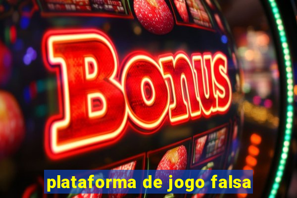 plataforma de jogo falsa